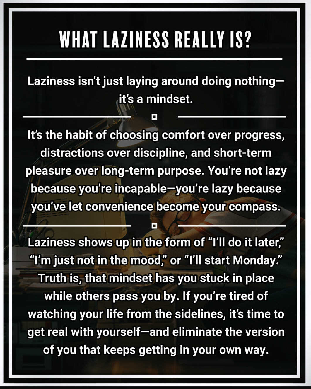 Eliminate Laziness: Get Out of Your Own Way