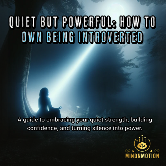 Quiet But Powerful: How to Own Being Introverted